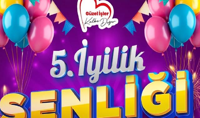 5. İyilik Şenliği 30-31 Mayıs’ta Sabri Yalım Parkı’nda!