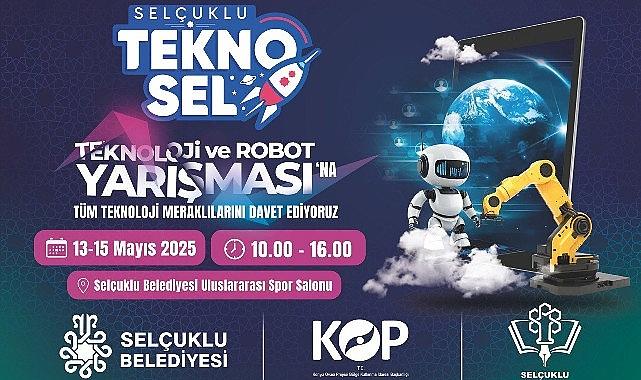 Teknolojinin Kalbi 13-15 Mayıs Tarihlerinde Selçuklu'da Atacak