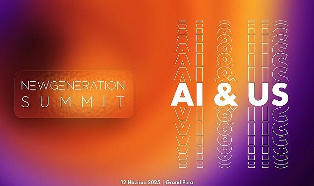 Yapay zeka ve teknoloji trendleri New Generation Summit'te konuşulacak